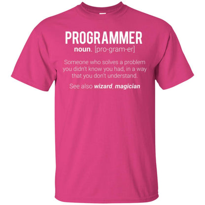 Programmer T-shirt Someone Who Solves A Problem You Didn_t Know You Had In A Way That You Don_t Understand Heliconia