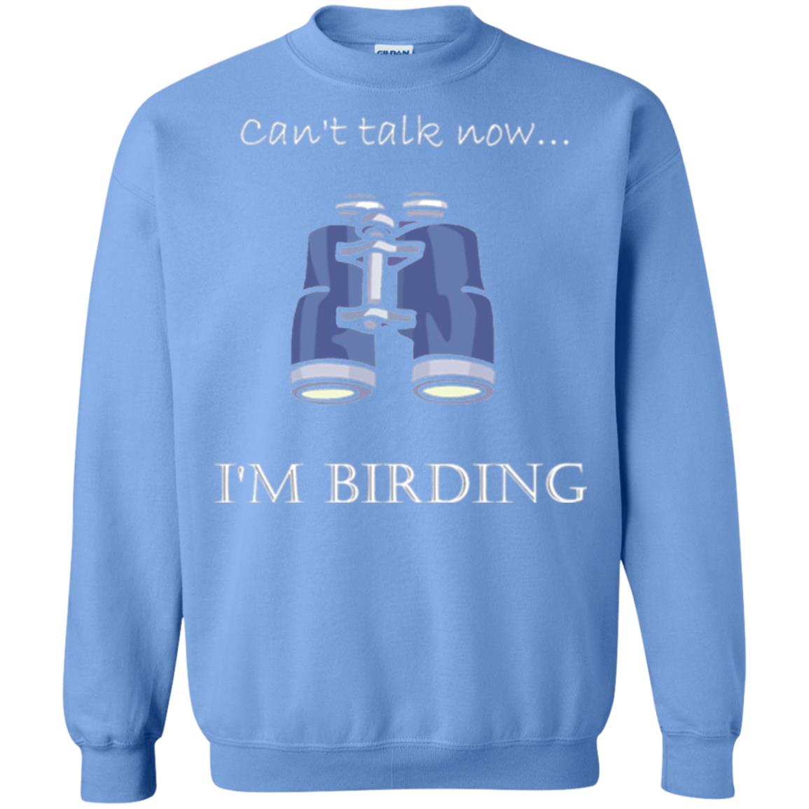 Can_t Talk Now I_m Birding Bird-watching T-shirt Carolina Blue