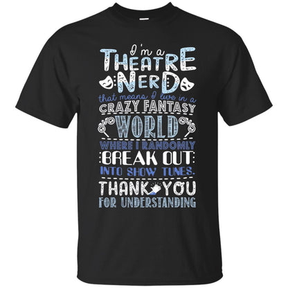 Im A Theatre Nerd That Means I Live In A Crazy Fantasy Black
