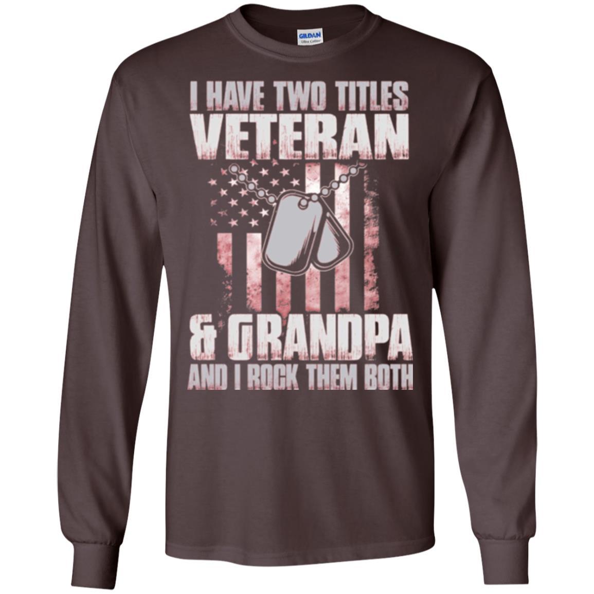 Veteran T-shirt I Have Two Titles Veteran And Grandpa Dark Chocolate