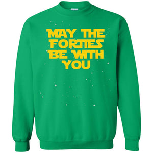 May The Forties Be With You Funny 40th Birthday Shirt