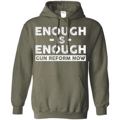 Enough Is Enough Gun Reform Now Gun Control T-shirt Military Green