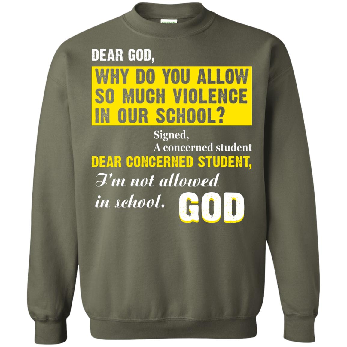 Anti Gun T-shirt Dear God Why Do You Allow So Much Violence In Our School Military Green