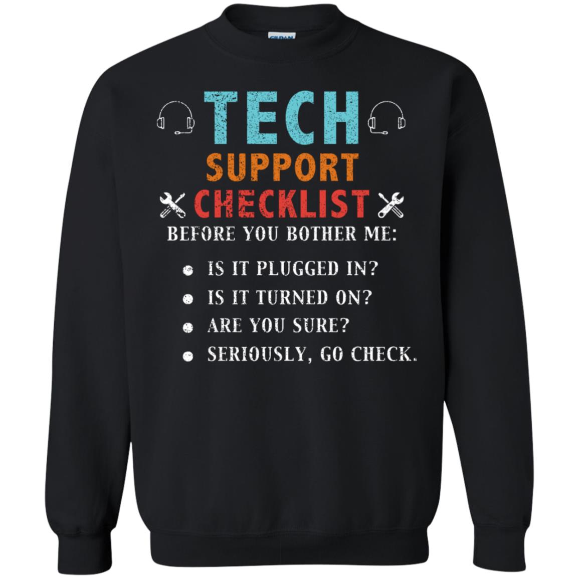 Tech Support Checklist Before You Bother Me ShirtG180 Gildan Crewneck Pullover Sweatshirt 8 oz.