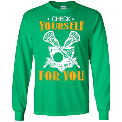 Check Yourself Or I’ll Do It For You Lacrosse Lover T-shirt Irish Green