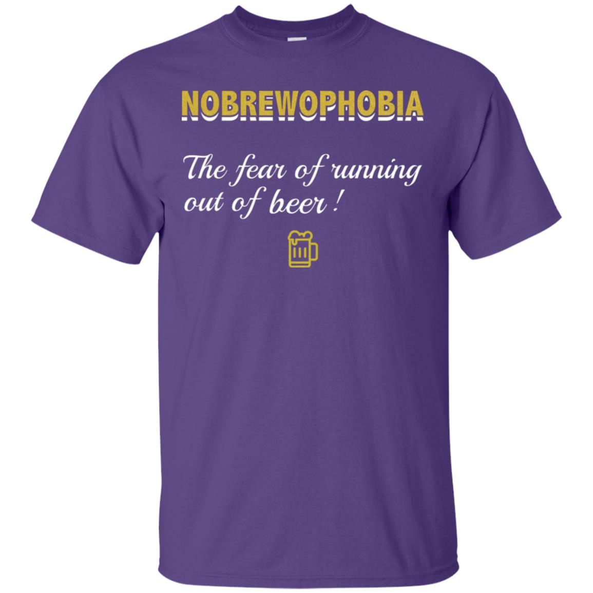 Nobrewophobia The Fear Of Running Out Of Beer Shirt Purple