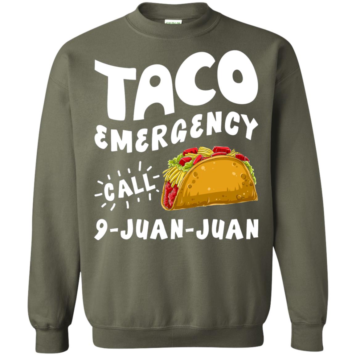 Emergency Call 9 Juan Juan Taco Cinco De Mayo Shirt Military Green