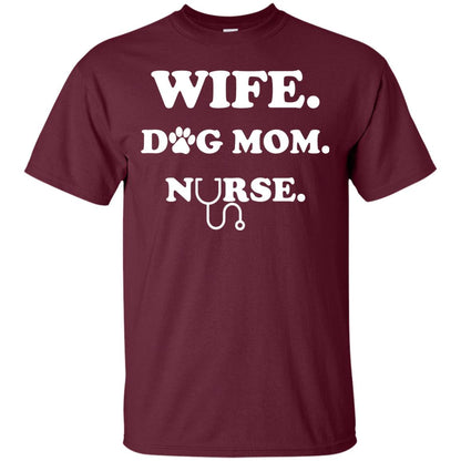 Wife Dog Mom Nurse T-shirt For Women Maroon