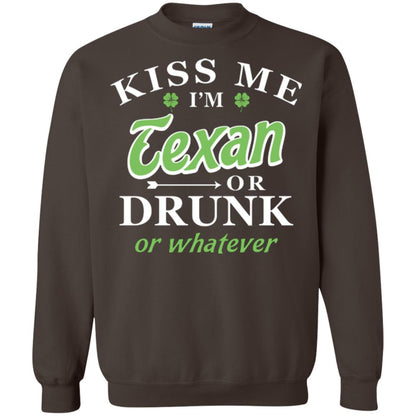 Saint Patrick's Day T-shirt Kiss Me I_m Texan Or Drunk Or Whatever Dark Chocolate