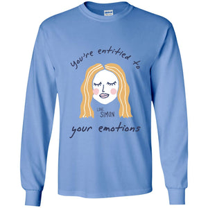 Love Simon You Are Entitled To Your Emotions Shirt