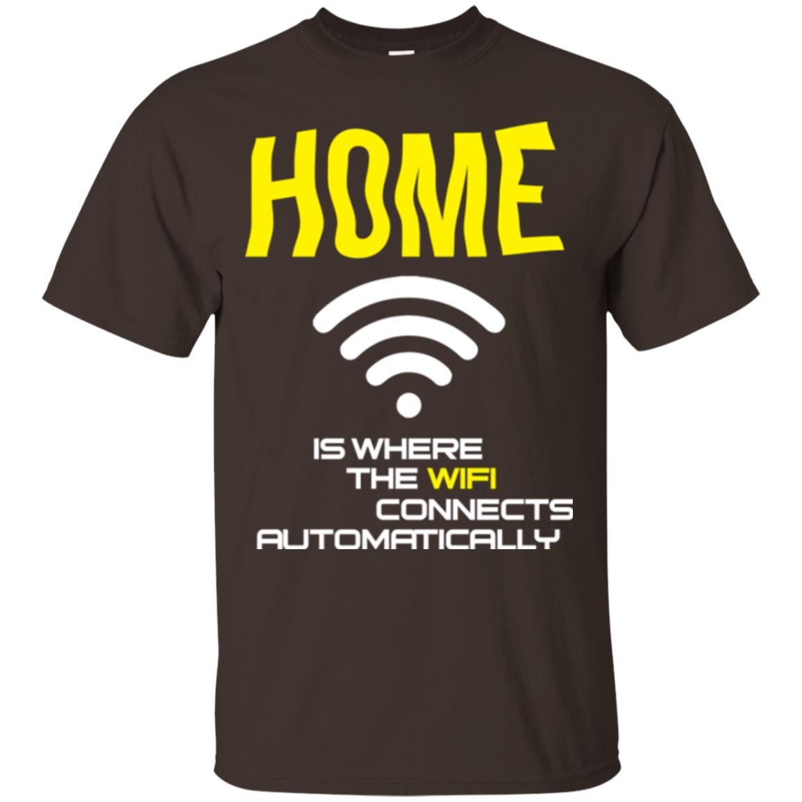 Home Is Where The Wifi Connects Automatically T-shirt Dark Chocolate
