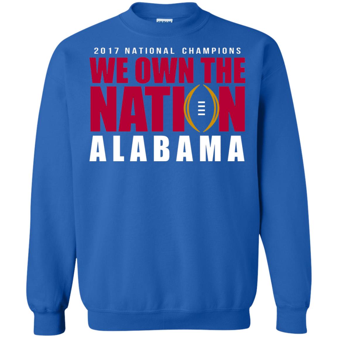Football T-shirt 2017 National Champions We Own The Nation Alabama Royal