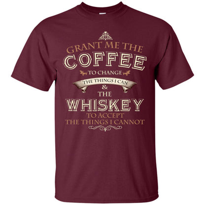 Grant Me The Coffee To Change The Things I Can Shirt Maroon