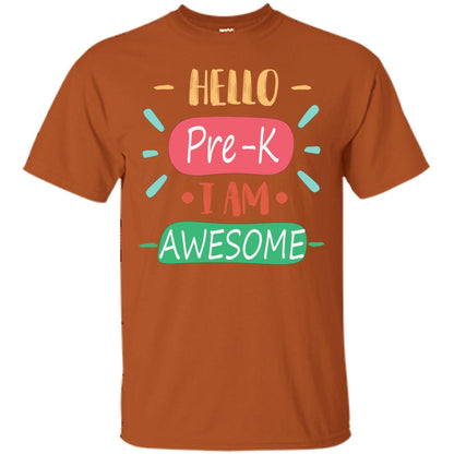 Hello Pre-k Grade I Am Awesome Pre-k Back To School First Day Of School Shirt Texas Orange