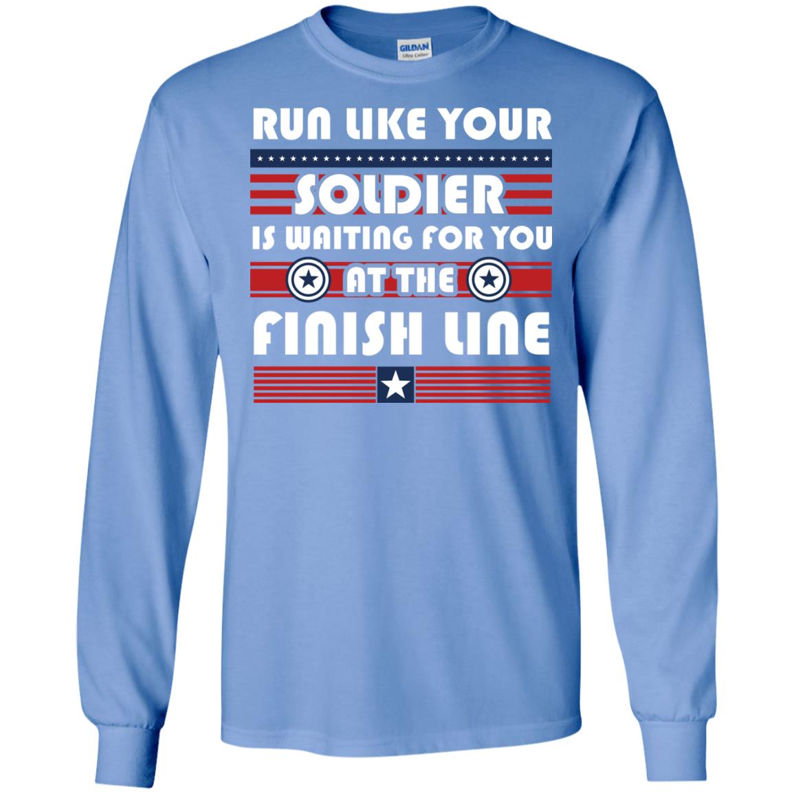 Soldier T-shirt Run Like Your Soldier Is Waiting For You At The Finish Line Carolina Blue