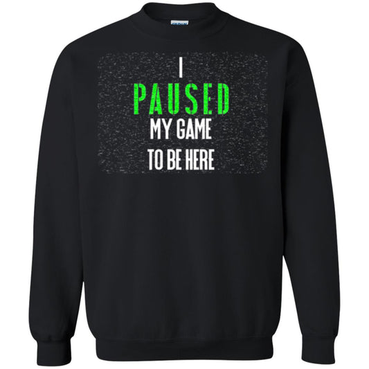Gamer T-shirt I Paused My Game To Be Here Black