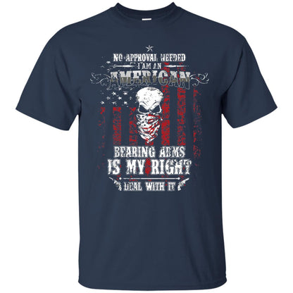 No Approval Needed I Am An American Bearing Arms Is My Right Deal With It Navy