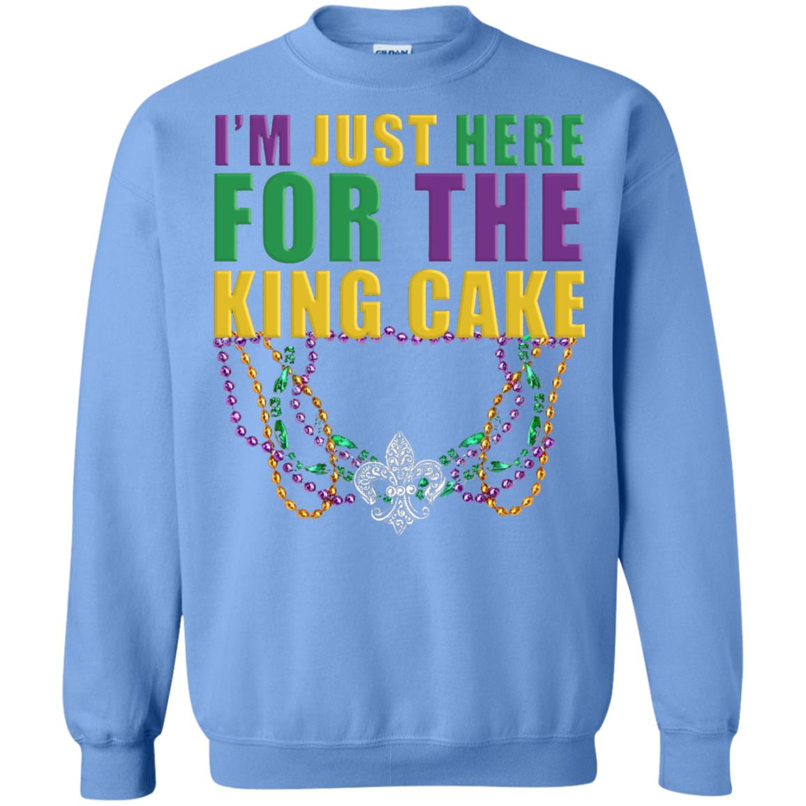 Mardi Gras Beads T-shirt I_m Just Here For The King Cake Carolina Blue