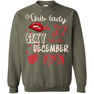 This Lady Is 27 Sexy Since December 1991 27th Birthday Shirt For December WomensG180 Gildan Crewneck Pullover Sweatshirt 8 oz.