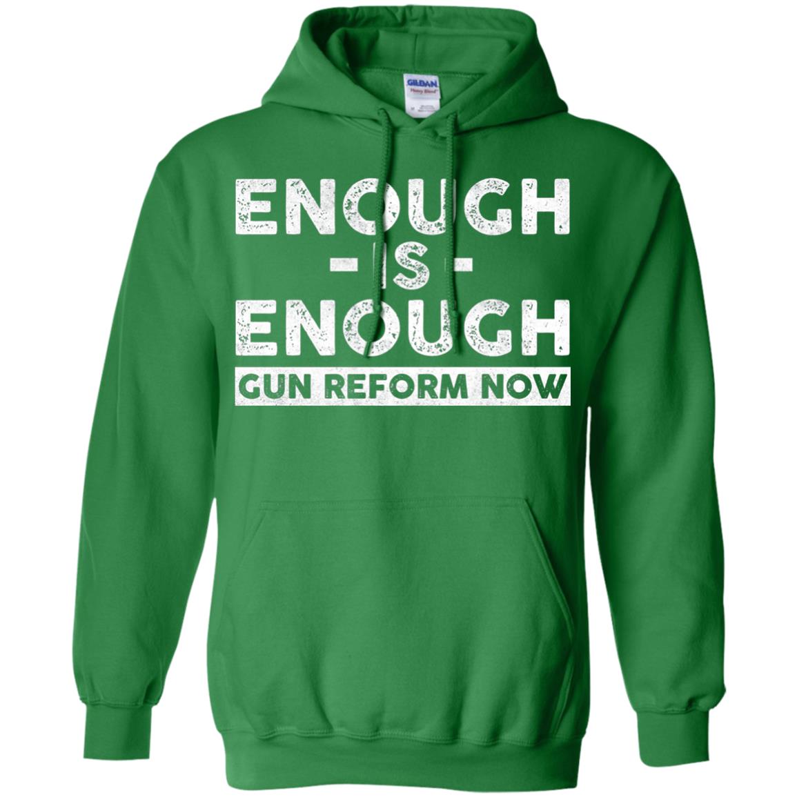 Enough Is Enough Gun Reform Now Gun Control T-shirt Irish Green
