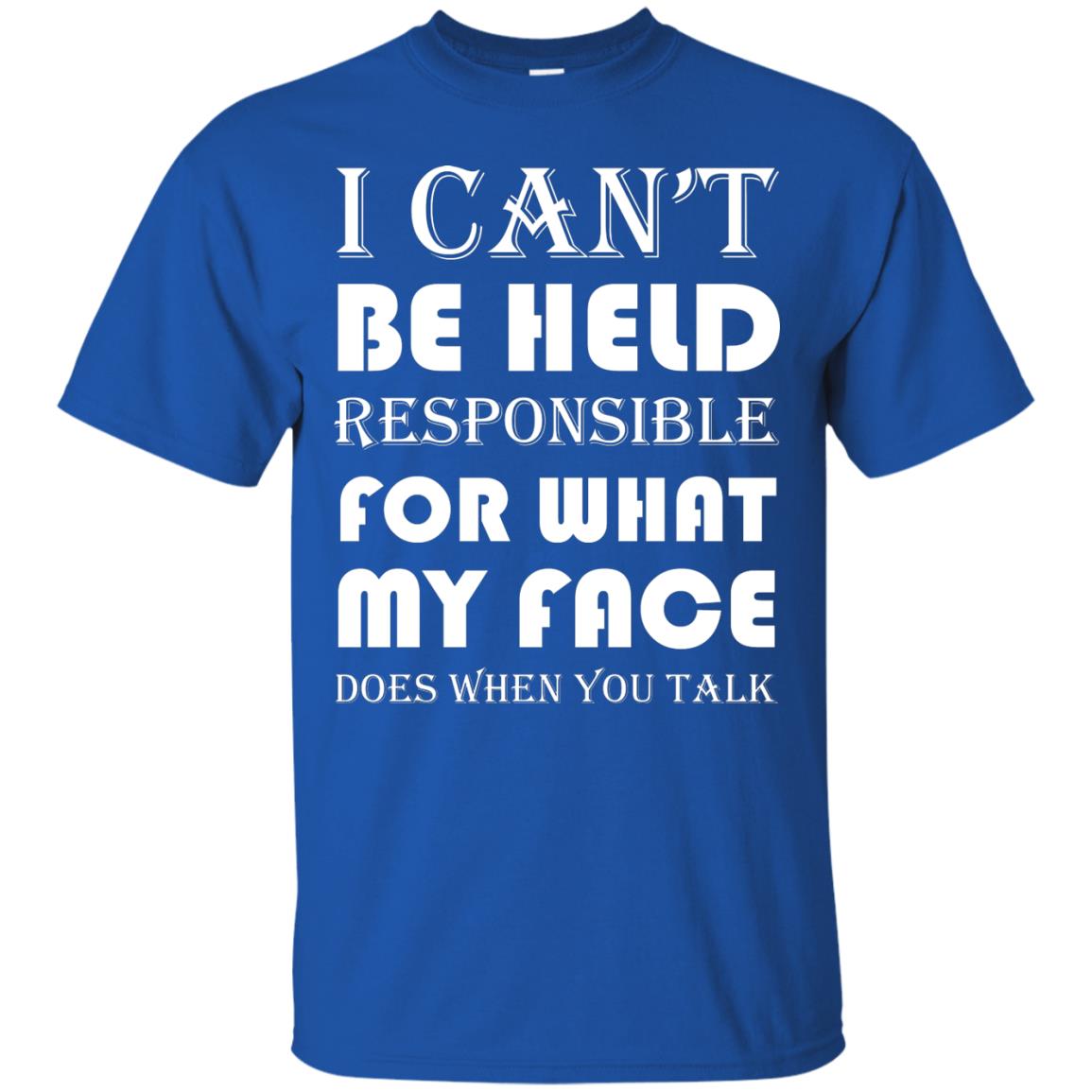 I Can’t Be Held Responsible Funny Saying T-shirt Royal