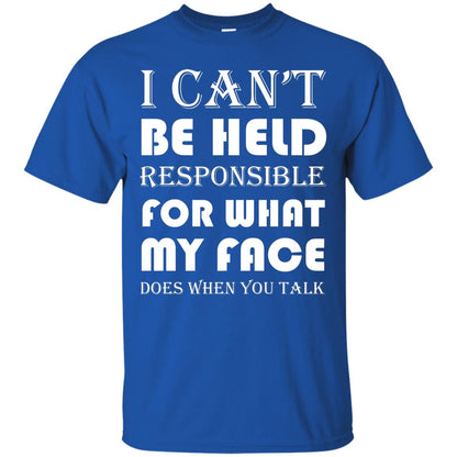 I Can’t Be Held Responsible Funny Saying T-shirt Royal