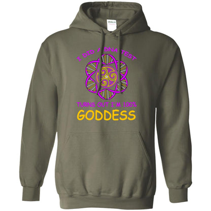 I Did A Dna Test Turns Out I'm 100% Goddess Shirt Military Green