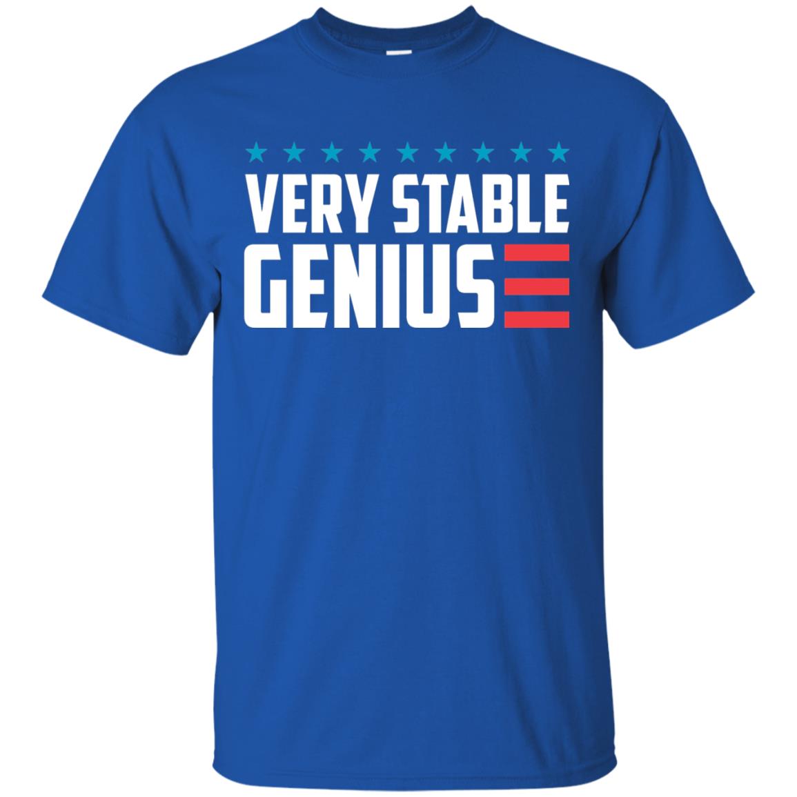 Funny Political T-shirt Very Stable Genius Royal