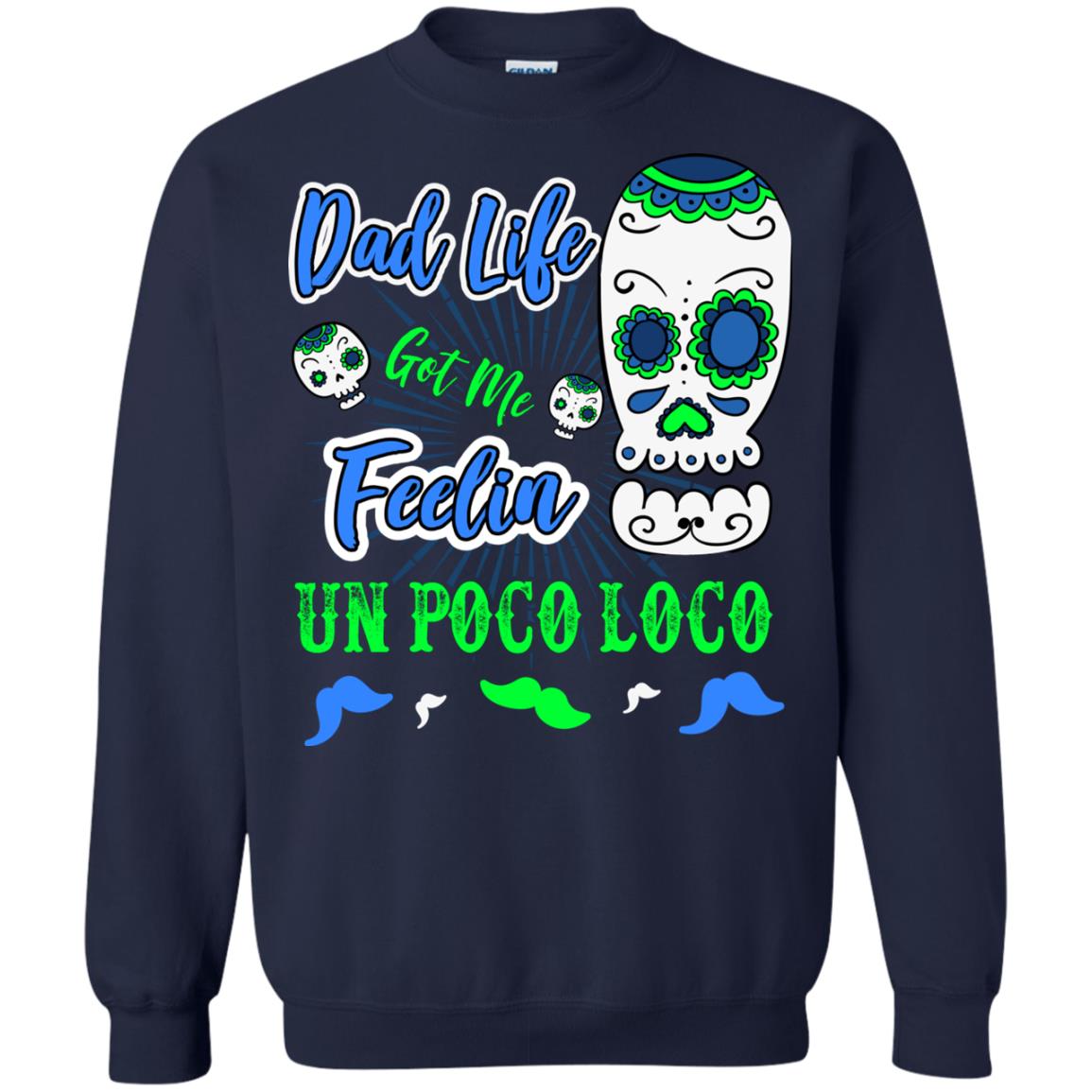 Dad Life Got Me Feelin Un Poco Loco Cinco De Mayo Daddy Shirt Navy