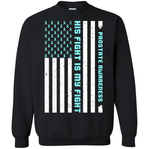 Prostate Awareness His Fight Is My Fight Blue Ribbon Stars Flag Of Usa ShirtG180 Gildan Crewneck Pullover Sweatshirt 8 oz.