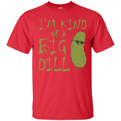 I_m Kind Of A Big Dill Cool Pickle T-shirt Red