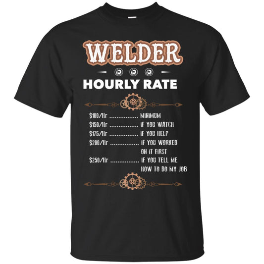 Welder Hourly Rate Shirt For Mens Or Womens Black