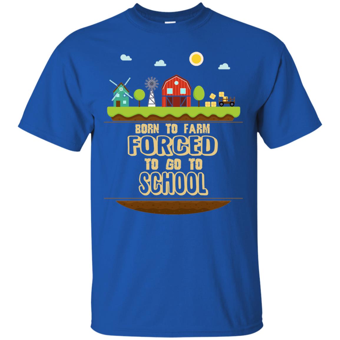Born To Farm Forced To Go To School Farmer First Day Of School Shirt Royal