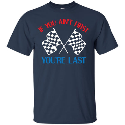 If You Ain't First You're Last Racing Lover Shirt Navy