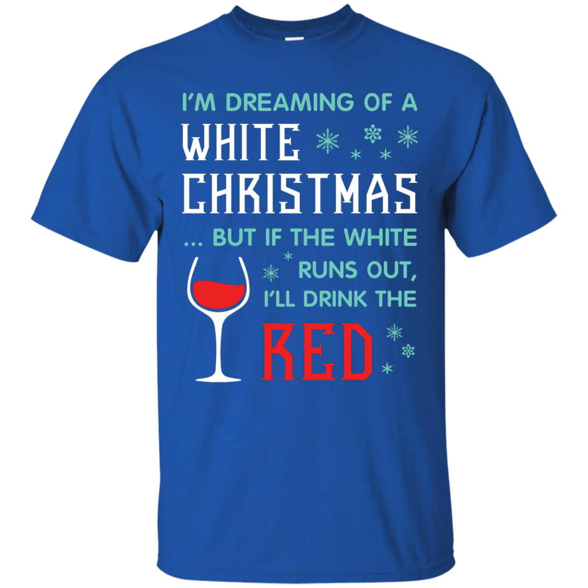 Christmas T-shirt I'm Dreaming Of A White Christmas Royal