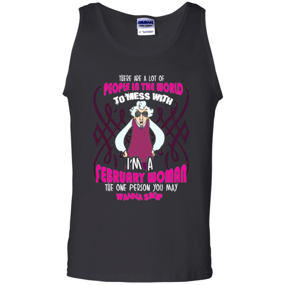 February Woman T-shirt There Are A Lot Of People In The World To Mess With Black