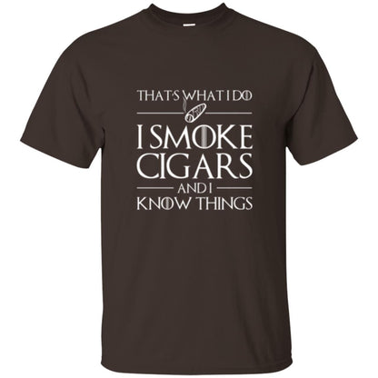I Smoke Cigars And I Know Things T-shirt Dark Chocolate