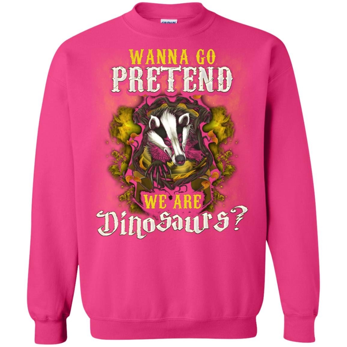 Wanna Go Pretend We're Dinosaurs Hufflepuff House Harry Potter Shirt Heliconia