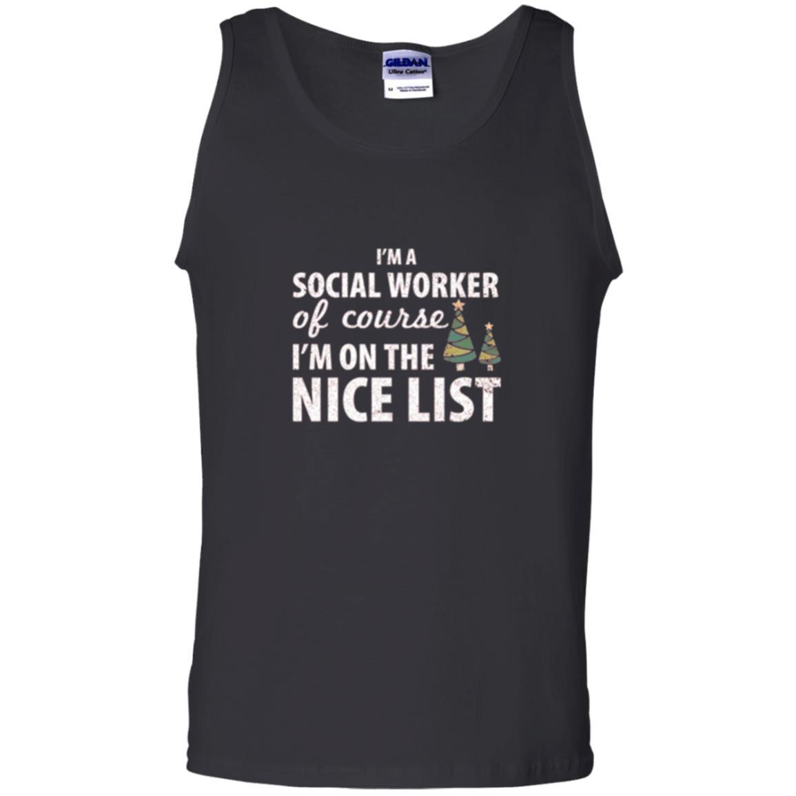 Chistmas T-shirt I'm A Social Worker Of Course I_m On The Nice List Black