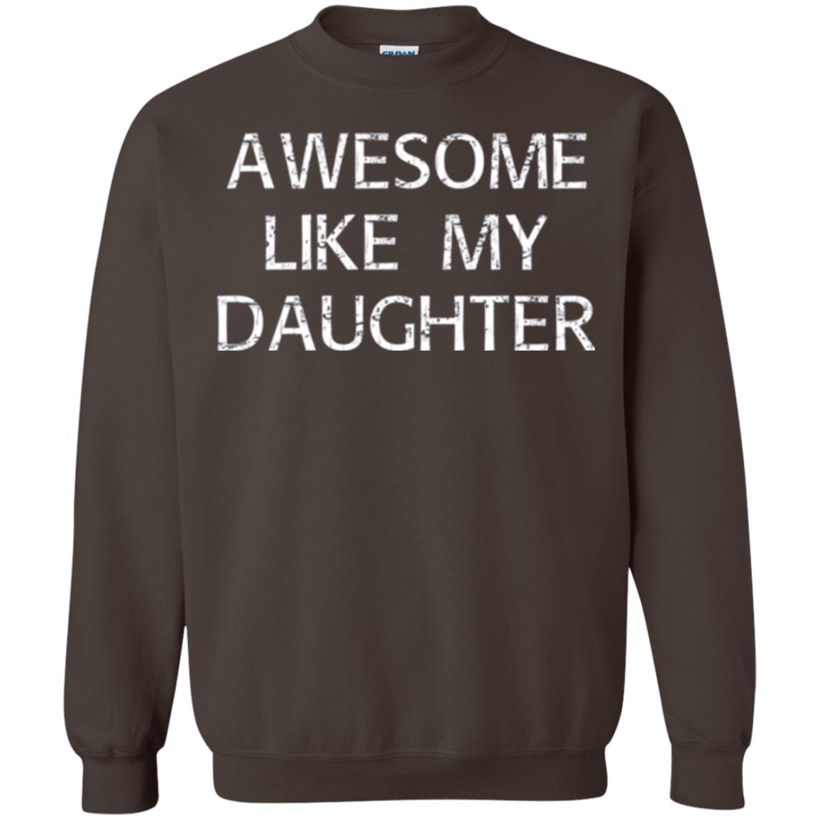 Awesome Like My Daughter Daddy T-shirt Dark Chocolate