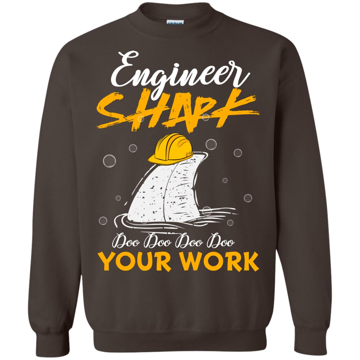 Engineer Shark Doo Doo Doo Your Work Engineering Shark Gift Shirt For Mens Or Womens Dark Chocolate