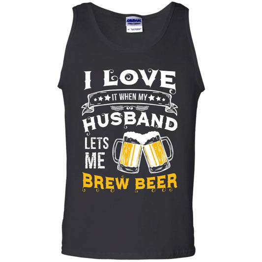 I Love It When My Husband Lets Me Brew Beer Shirt For Wife Black