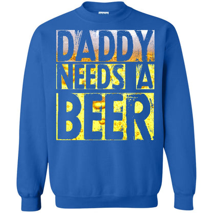 Daddy Needs A Beer Shirt For Dad Loves Beer Royal