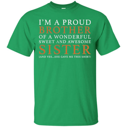 I_m A Proud Brother Of A Wonderful Sweet And Awesome Sister T-shirt Irish Green