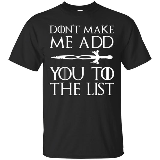Games Of Thrones T-shirt Don_t Make Me Add You To List Black