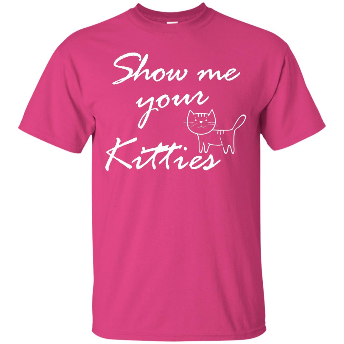 Show Me Your Kitties Cat Lover T-shirt Heliconia