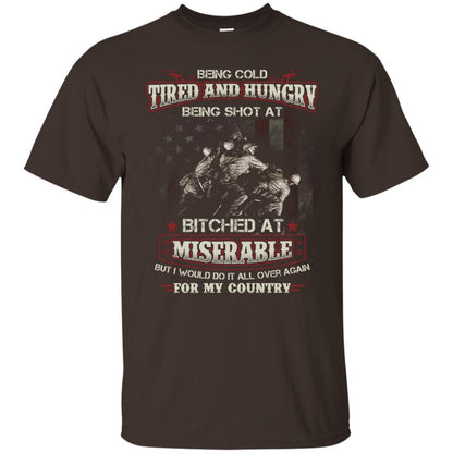 Being Cold Tired And Hungry Being Shot At I Would Do It All Again For My Country Dark Chocolate