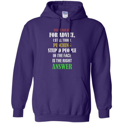 Dont Asking Me For Advice I Still Think Punching Stupid People In The Face Is The Right Answer Purple