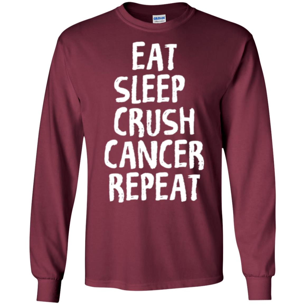 Eat Sleep Crush Cancer Repeat Fight Strength T-shirt Maroon