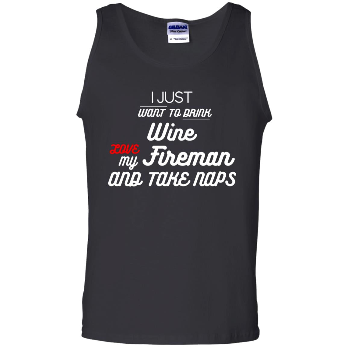 I Just Want To Drink Wine Love My Fireman And Take Naps Shirt Black
